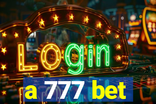 a 777 bet